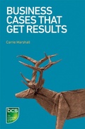 Cover: Business Cases That Get Results - BCS, The Chartered Institute for IT