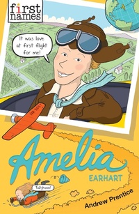 Enlarge image Cover: First Names: Amelia (Earhart) - David Fickling Books