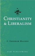 Cover: Christianity & Liberalism - GLH Publishing