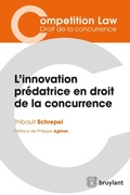 Cover: L'innovation pr&eacute;datrice en droit de la concurrence - Bruylant