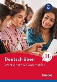 Abbildung von: Wortschatz & Grammatik C1 - Hueber Verlag
