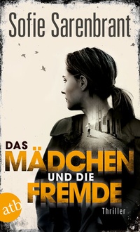 Abbildung von: Das Mädchen und die Fremde - Aufbau Taschenbuch