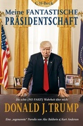 Cover: Meine fantastische Pr&auml;sidentschaft - C.H.BECK