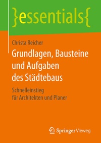 Abbildung von: Grundlagen, Bausteine und Aufgaben des Städtebaus - Springer Vieweg