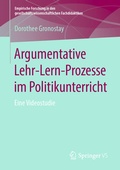 Bild: Argumentative Lehr-Lern-Prozesse im Politikunterricht - Springer VS