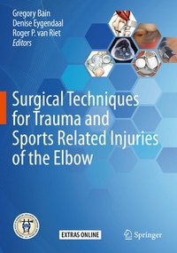 Abbildung von: Surgical Techniques for Trauma and Sports Related Injuries of the Elbow - Springer