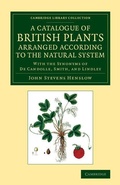 Cover: A Catalogue of British Plants Arranged According to the Natural System - Cambridge University Press