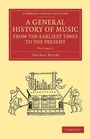 Cover: A General History of Music, from the Earliest Times to the Present: Volume 1 - Cambridge University Press