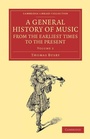 Cover: A General History of Music, from the Earliest Times to the Present: Volume 2 - Cambridge University Press
