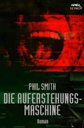Cover: DIE AUFERSTEHUNGSMASCHINE - epubli