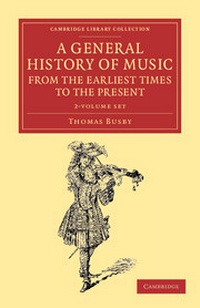 Enlarge image Cover: A General History of Music, from the Earliest Times to the Present 2 Volume Set - Cambridge University Press