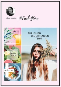 Abbildung von: Fresh Glow - BoD - Books on Demand