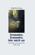 Cover: Angelika Zwarg: Trommler, Trommler, h&ouml;r mich an - Eine Art Fabrik