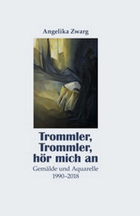 Abbildung von: Angelika Zwarg: Trommler, Trommler, hör mich an - Eine Art Fabrik