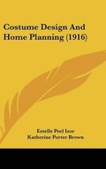 Cover: Costume Design And Home Planning (1916) - Kessinger Publishing