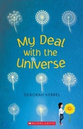 Cover: My Deal with the Universe - Scholastic Canada