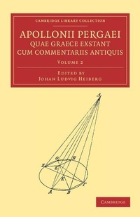 Abbildung von: Apollonii Pergaei quae Graece exstant cum commentariis antiquis: Volume 2 - Cambridge University Press