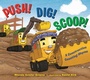 Cover: Push! Dig! Scoop! - Bloomsbury USA Childrens