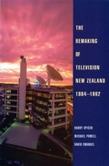 Cover: Remaking of Television New Zealand 1984-1992 - Auckland University Press