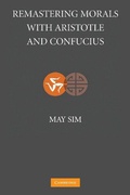 Cover: Remastering Morals with Aristotle and Confucius - Cambridge University Press