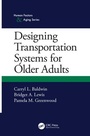 Cover: Designing Transportation Systems for Older Adults - CRC Press