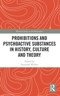 Cover: Prohibitions and Psychoactive Substances in History, Culture and Theory - Routledge