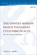 Cover: The Gentile Mission in Old Testament Citations in Acts - T.& T.Clark Ltd