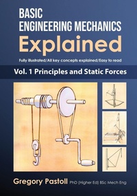 Enlarge image Cover: Basic Engineering Mechanics Explained, Volume 1 - Gregory Pastoll