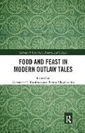 Cover: Food and Feast in Modern Outlaw Tales - Routledge