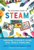 Cover: An Educator's Guide to STEAM - Teachers' College Press