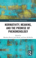 Cover: Normativity, Meaning, and the Promise of Phenomenology - Routledge