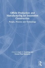 Cover: Offsite Production and Manufacturing for Innovative Construction - Routledge