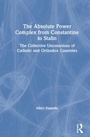 Cover: The Absolute Power Complex from Constantine to Stalin - Routledge