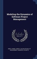 Cover: Modeling the Dynamics of Software Project Management - Sagwan Press