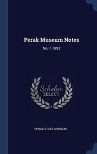 Enlarge image Cover: Perak Museum Notes - Sagwan Press