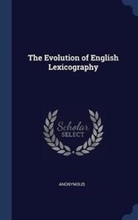 Abbildung von: The Evolution of English Lexicography - Sagwan Press