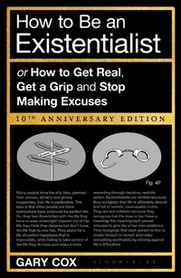 Enlarge image Cover: How to Be an Existentialist - Bloomsbury Academic