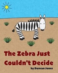 Enlarge image Cover: The Zebra Just Couldn't Decide - Blurb