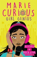 Cover: Marie Curious, Girl Genius: Rescues a Rock Star - Orchard Books
