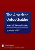Cover: The American Untouchables: America & the Racial Contract - Vernon Press