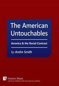 Enlarge image Cover: The American Untouchables: America & the Racial Contract - Vernon Press