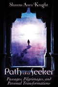 Cover: Path of a Seeker: Pilgrimages, Passages, and Personal Transformations - Independently Published
