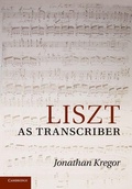 Cover: Liszt as Transcriber - Cambridge University Press