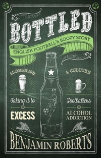 Enlarge image Cover: Bottled - Pitch Publishing Ltd