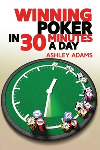 Abbildung von: Winning Poker in 30 Minutes a Day - D&B Poker