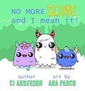 Cover: No More Slime and I Mean It - Author CJ Anderson