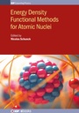 Cover: Energy Density Functional Methods for Atomic Nuclei - Institute of Physics Publishing