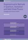 Cover: Supersymmetric Methods in Quantum, Statistical and Solid State Physics - Institute of Physics Publishing