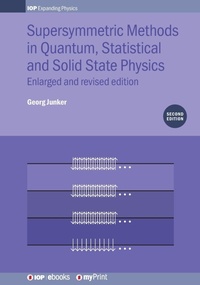 Enlarge image Cover: Supersymmetric Methods in Quantum, Statistical and Solid State Physics - Institute of Physics Publishing
