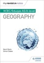 Cover: My Revision Notes: WJEC/Eduqas AS/A-level Geography - Hodder Education